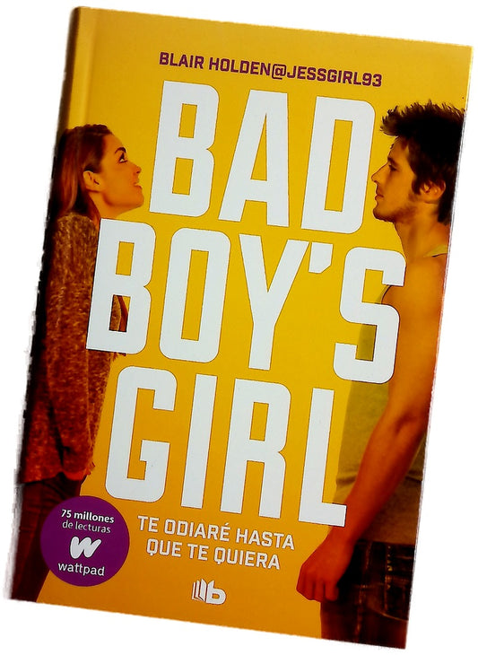Bad boy's girl = Te odiaré hasta que te quiera