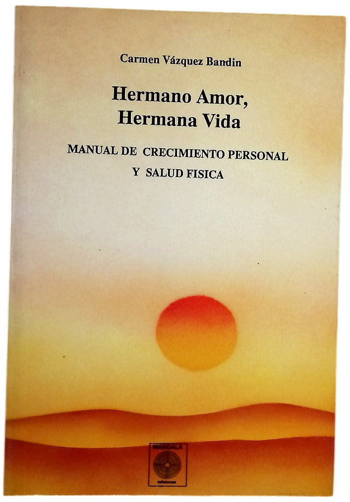 Hermano amor, hermana vida manual de crecimiento personal y salud física
