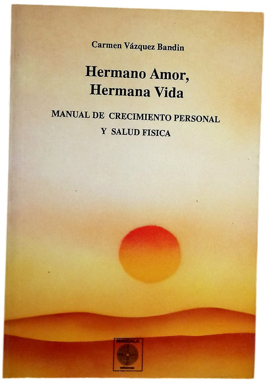 Hermano amor, hermana vida manual de crecimiento personal y salud física