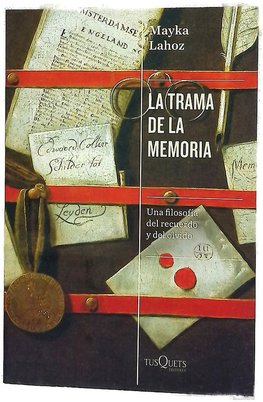 La trama de la memoria : una filosofía del recuerdo y del olvido
