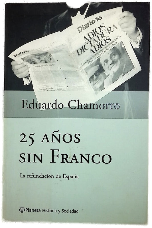 25 años sin Franco la refundación de España