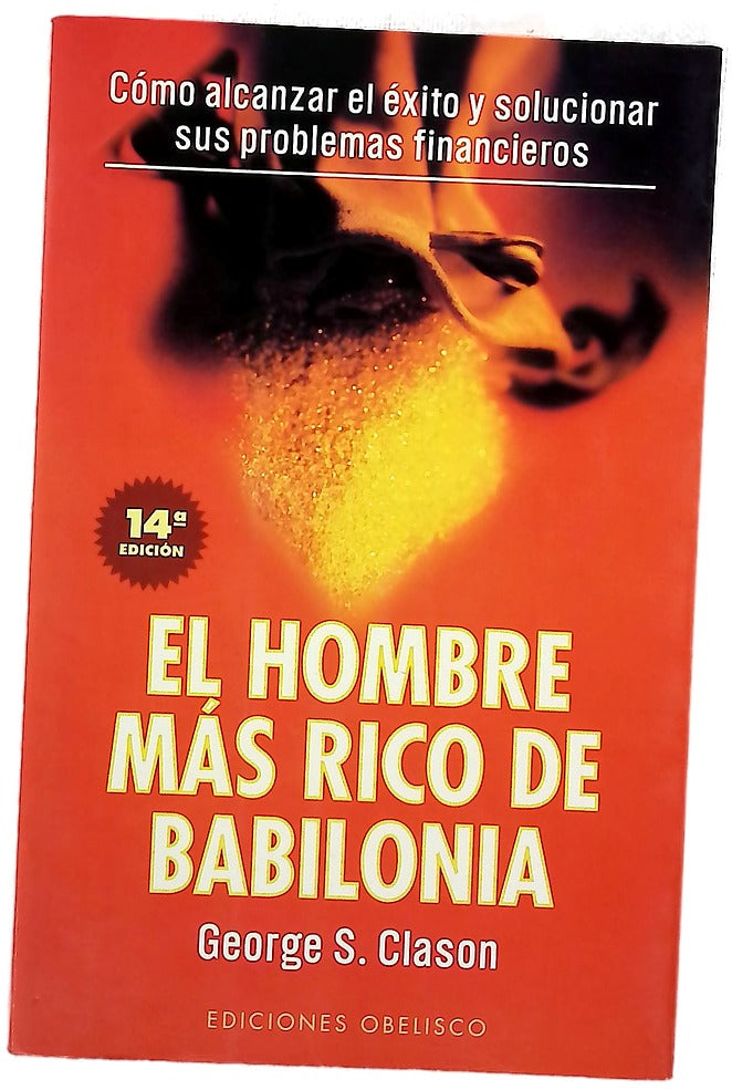 El hombre más rico de Babilonia los secretos del éxito de los antiguos