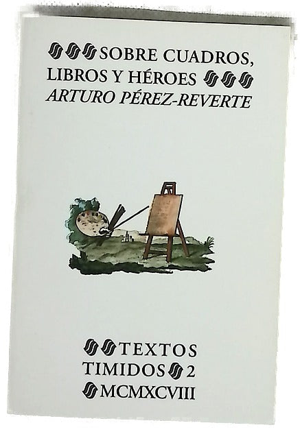 Sobre cuadros, libros y héroes