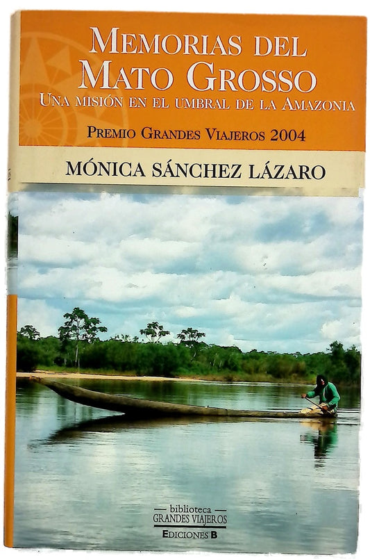Memorias del Mato Grosso una misión en el umbral de la Amazonia