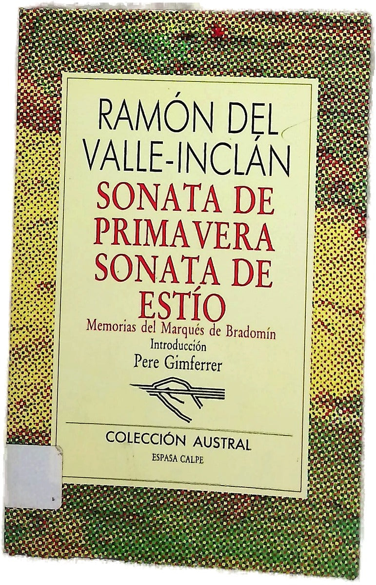 Sonata de primavera Sonata de estío : memorias del Marqués de Bradomín