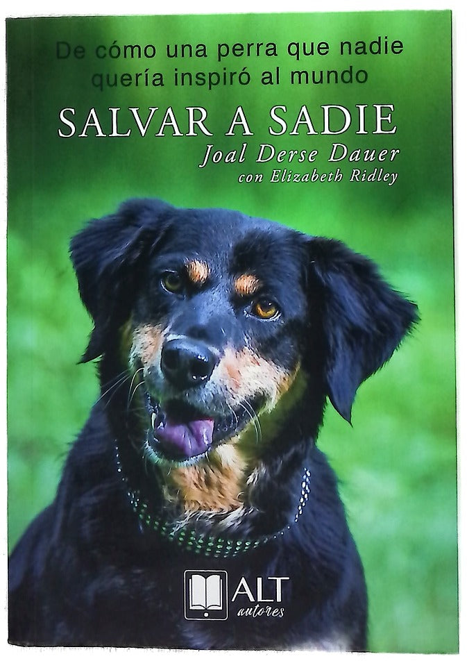 Salvar a Sadie : De cómo una perra que nadie quería inspiró al mundo