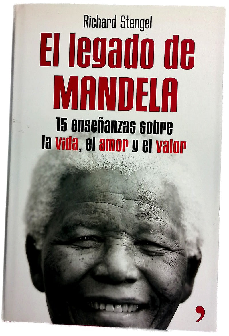 El legado de Mandela quince enseñanzas sobre la vida,  el amor y el valor