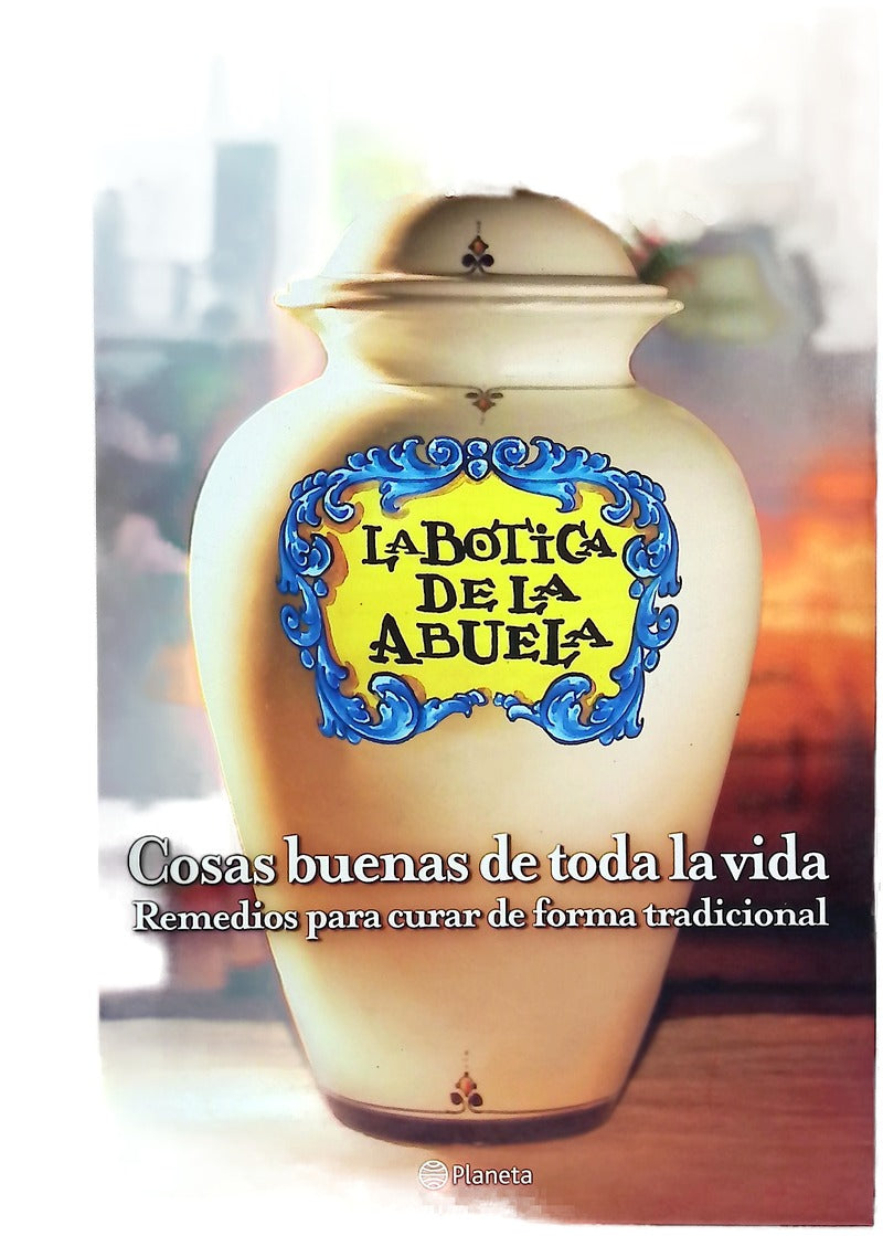 Cosas buenas de toda la vida remedios para curar de forma tradicional