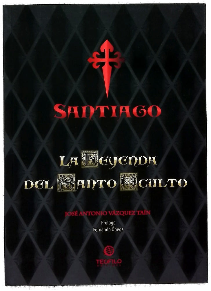 Santiago, la leyenda del santo oculto