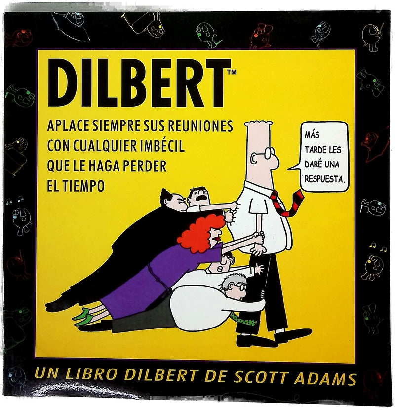 Aplace siempre sus reuniones con cualquier imbécil que le haga perder el tiempo un libro de Dilbert