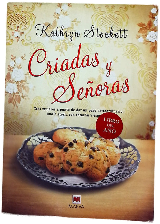Criadas y señoras = The help : hay secretos que lo cambian todo