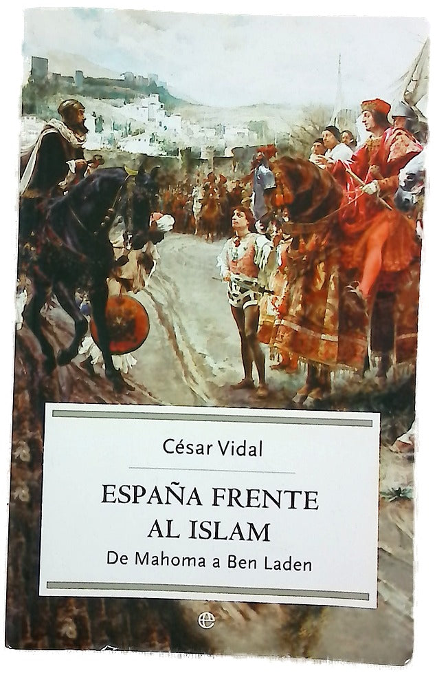 España frente al islam de Mahoma a Ben Laden