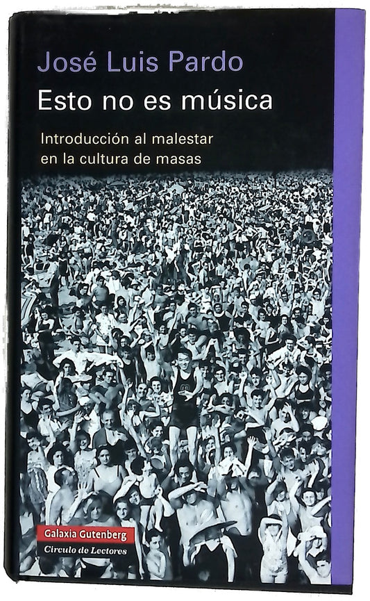 Esto no es música introducción al malestar en la cultura de masas