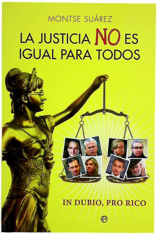 La justicia no es igual para todos : in dubio, pro rico
