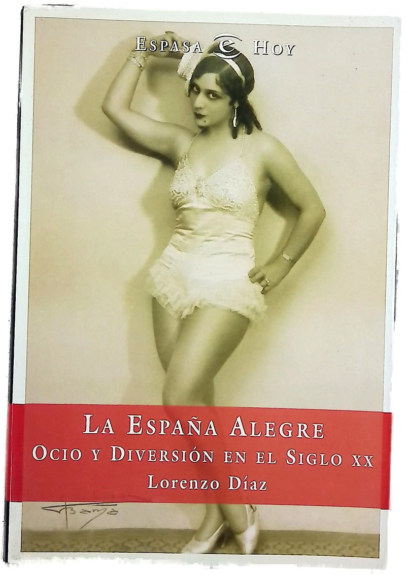 La España alegre ocio y diversión en el siglo XX