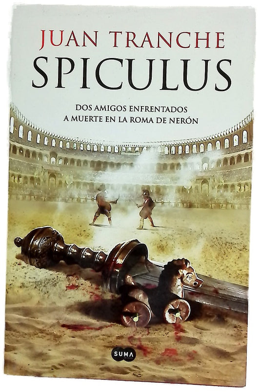 Spiculus : dos amigos enfrentados a muerte en la Roma de Nerón