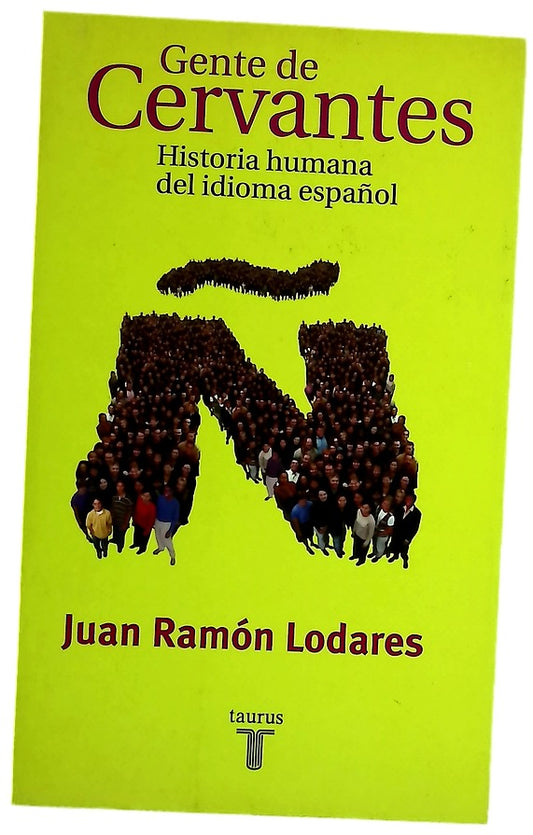 Gente de Cervantes historia humana del idioma español