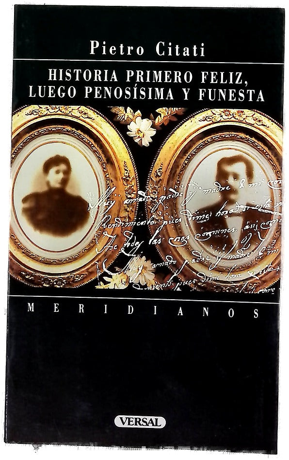 Historia primero feliz, luego penosísima y funesta