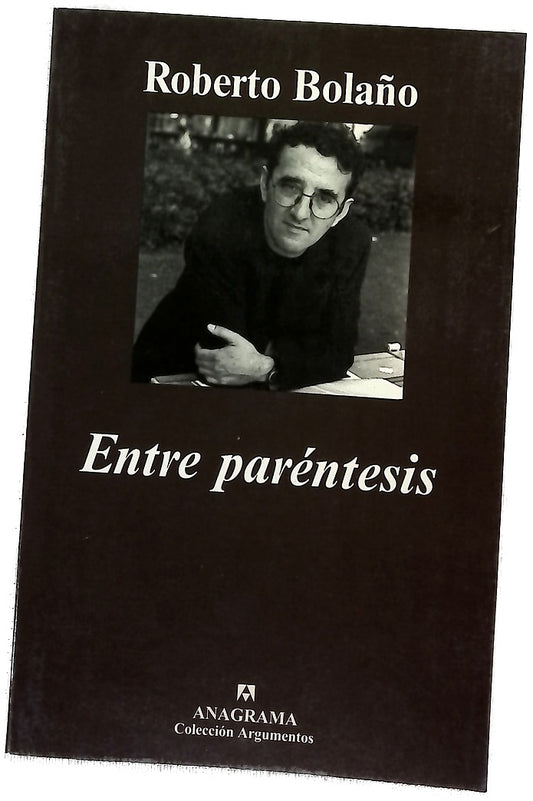 Entre paréntesis ensayos, artículos y discursos : (1998-2003)