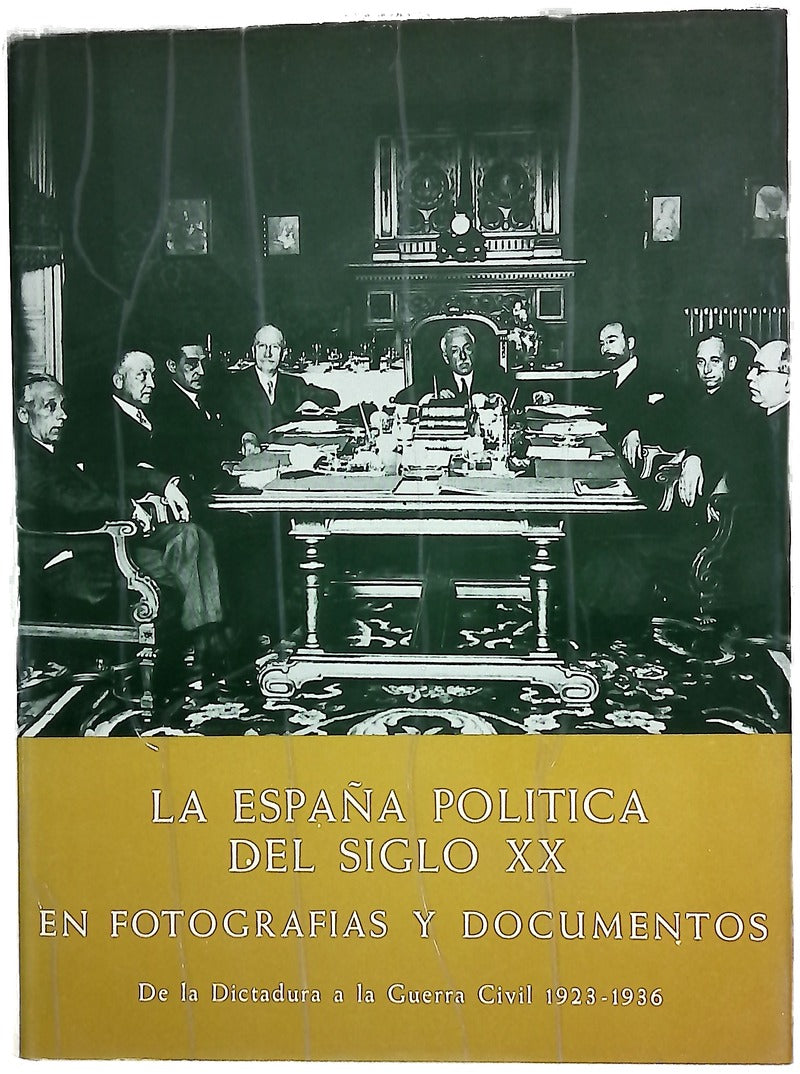 La España política del siglo XX en fotografías y documentos. tomo II: de la Dictadura a la Guerra civil 1923-1936