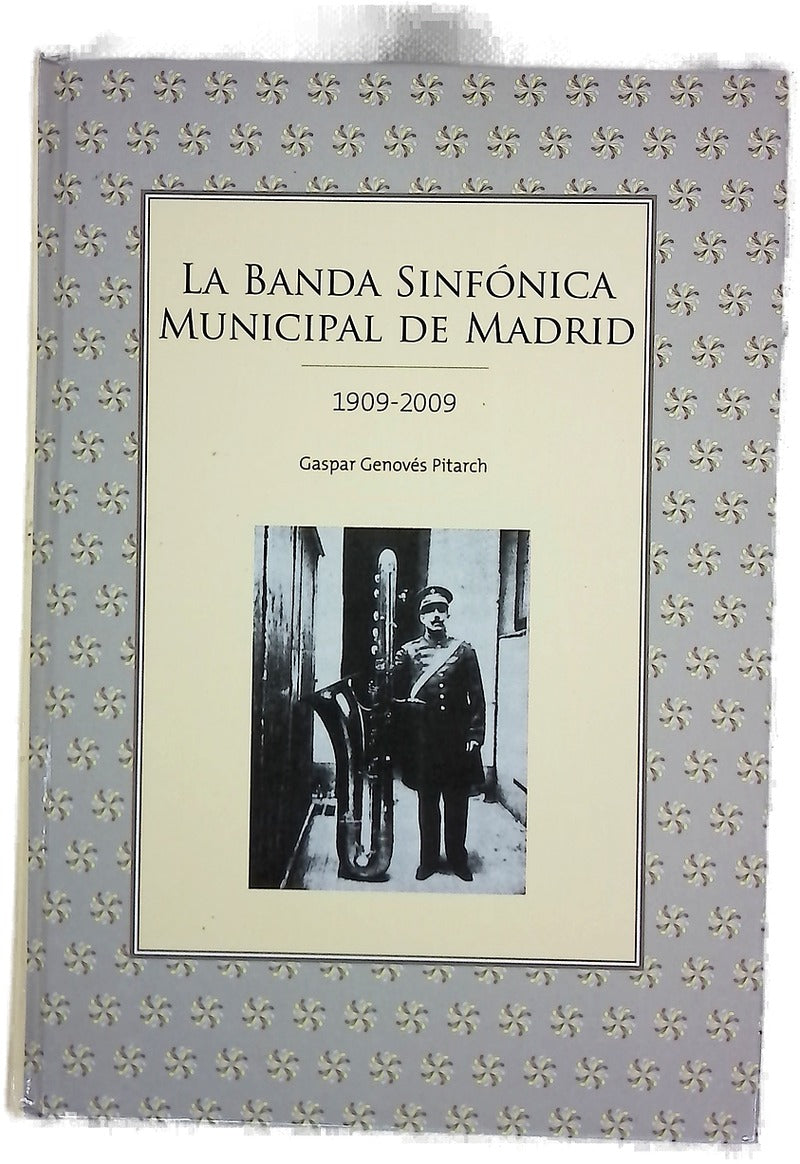 La Banda Sinfónica Municipal de Madrid (1909-2009)