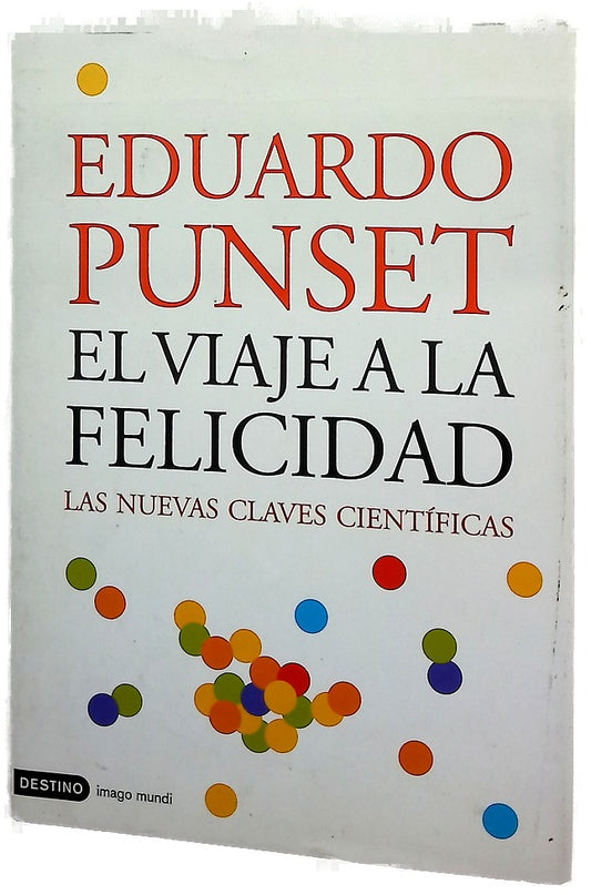 El viaje a la felicidad las nuevas claves científicas