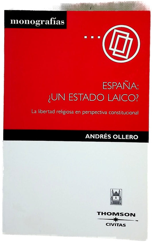 España: ¿un estado laico? la libertad religiosa en perspectiva constitucional