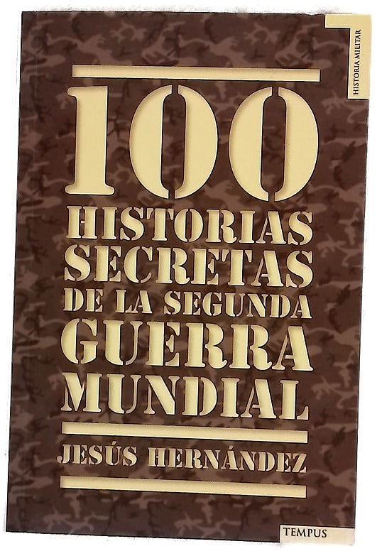 100 historias secretas de la Segunda Guerra Mundial