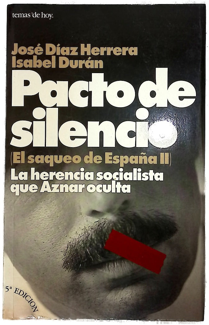 Pacto de silencio la herencia socialista que Aznar oculta