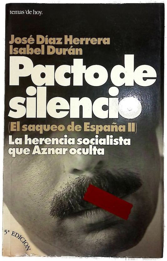 Pacto de silencio la herencia socialista que Aznar oculta
