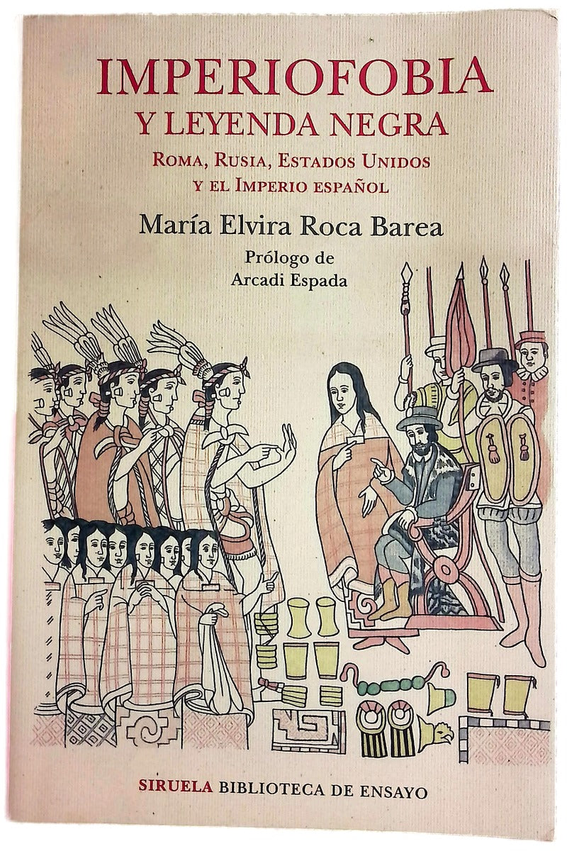 Imperiofobia y leyenda negra : Roma, Rusia, Estados Unidos y el Imperio español