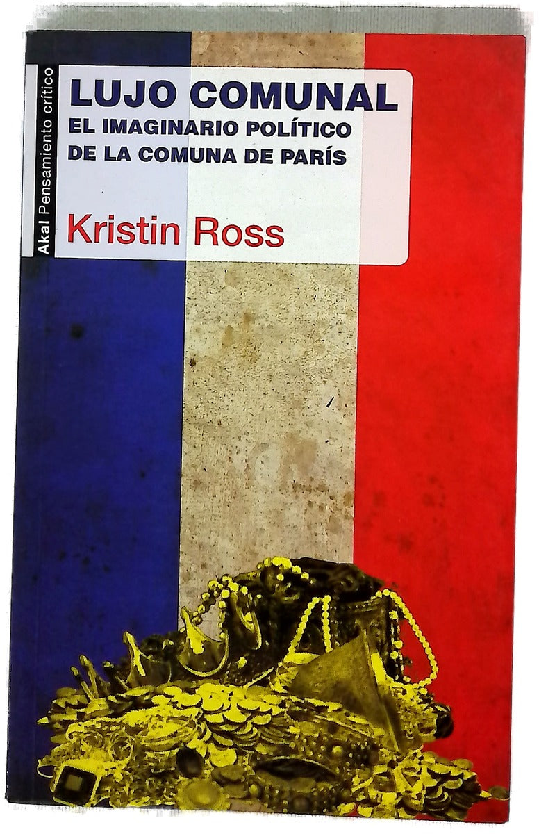 Lujo comunal : el imaginario político de la comuna de París