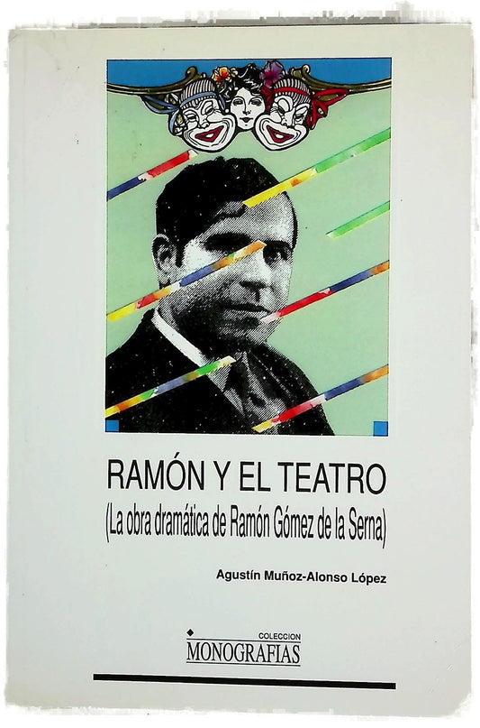 Ramón y el teatro (la obra dramática de Ramón Gómez de la Serna)