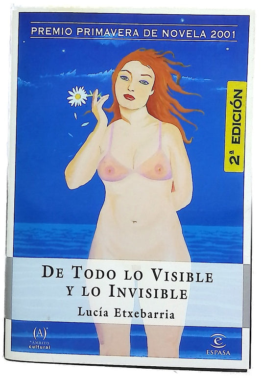 De todo lo visible y lo invisible una novela sobre el amor y otras mentiras