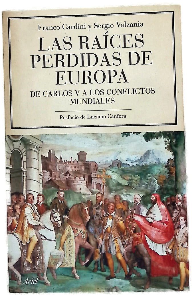 Las raíces perdidas de Europa de Carlos V a los conflictos mundiales