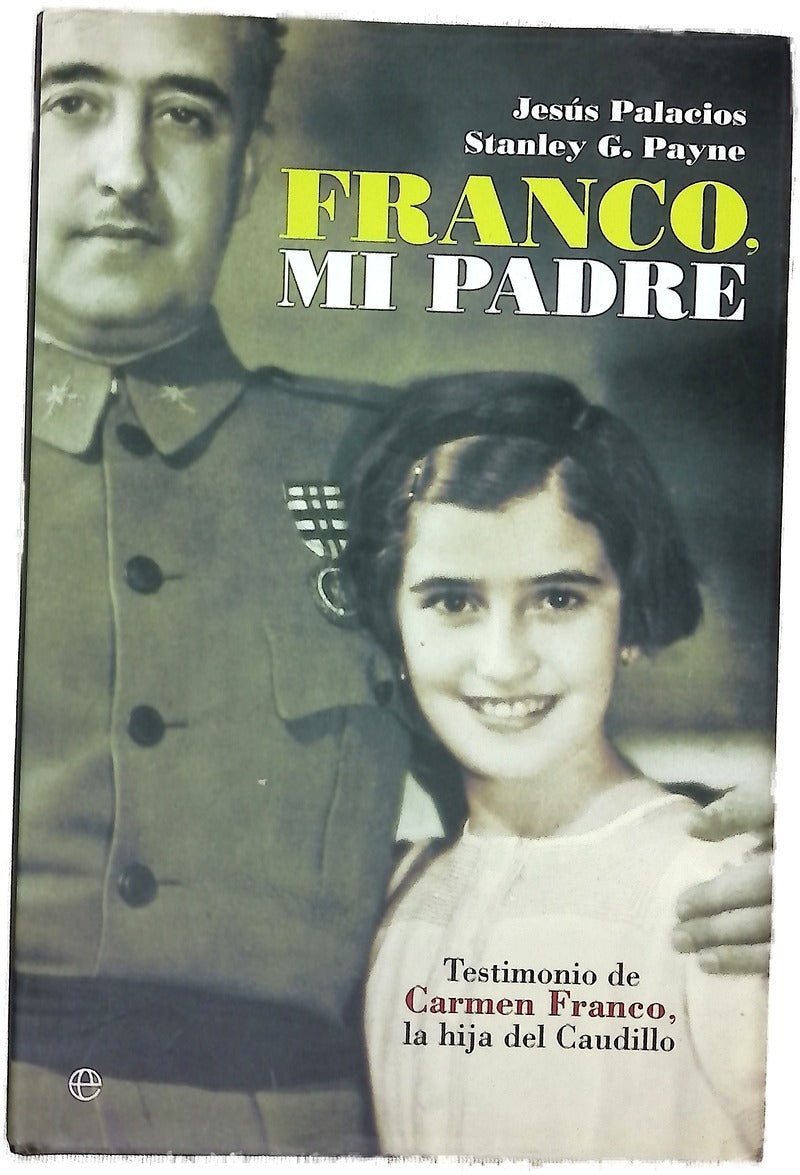 Franco, mi padre testimonio de Carmen Franco, la hija del Caudillo