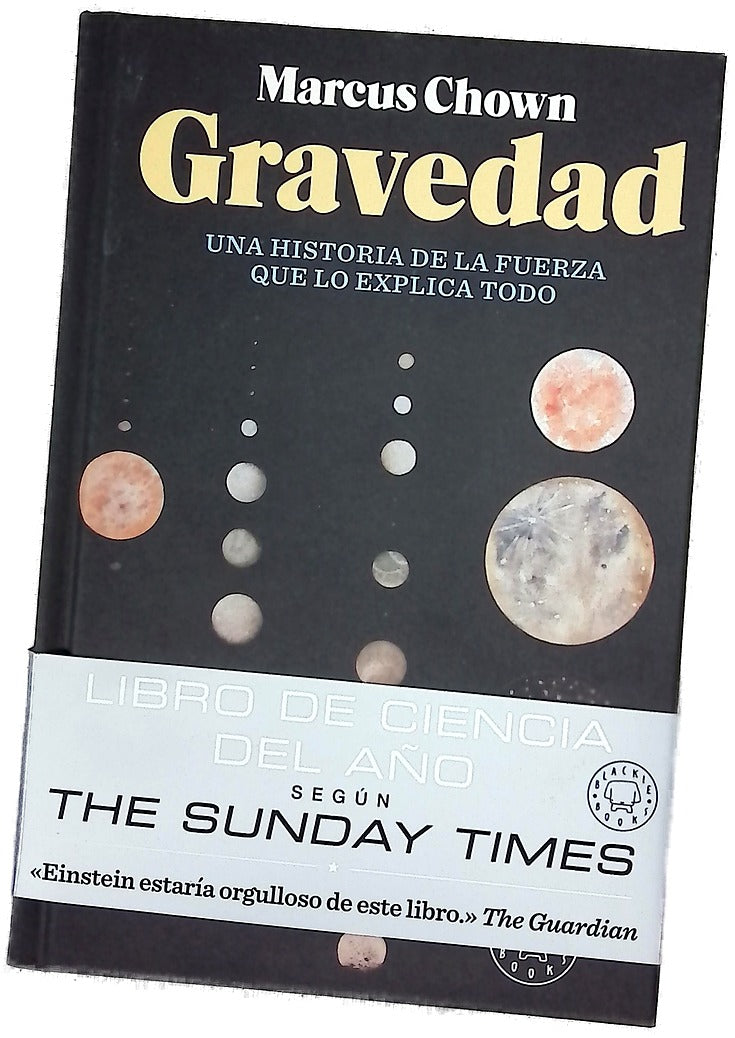 Gravedad : una historia de la fuerza que lo explica todo