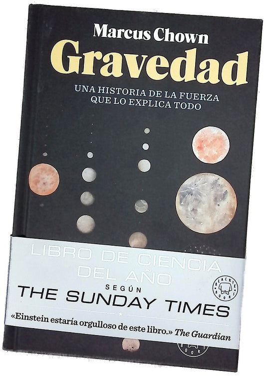 Gravedad : una historia de la fuerza que lo explica todo