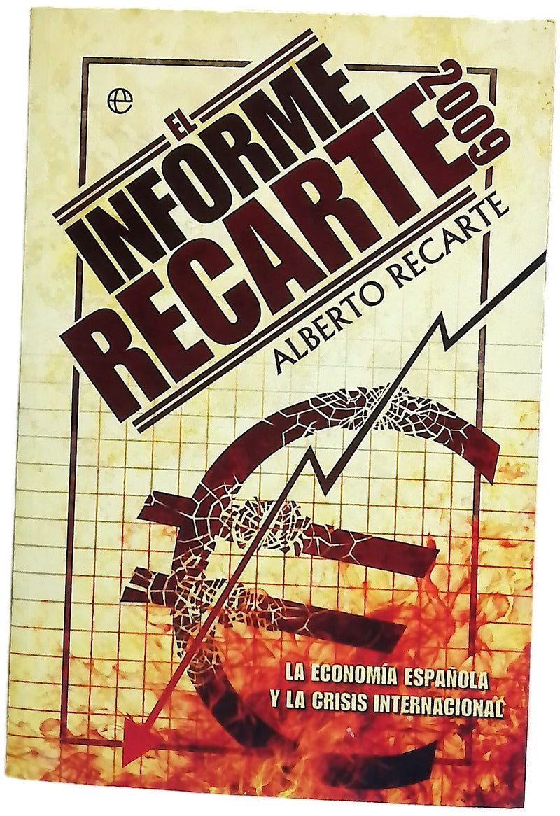 El informe Recarte 2009 la economía española y la crisis internacional