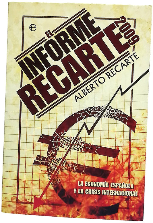 El informe Recarte 2009 la economía española y la crisis internacional