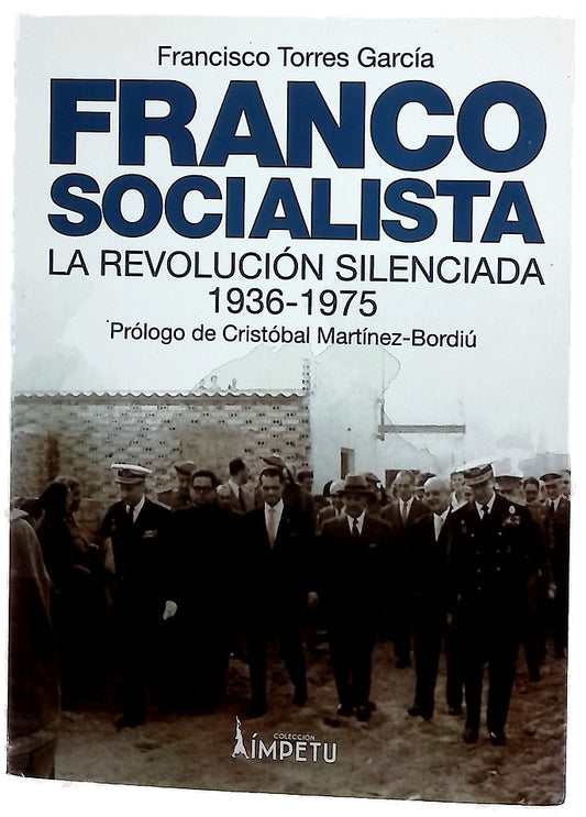 Franco socialista : el franquismo social o la revolución silenciada del pueblo español, (1936-1975)