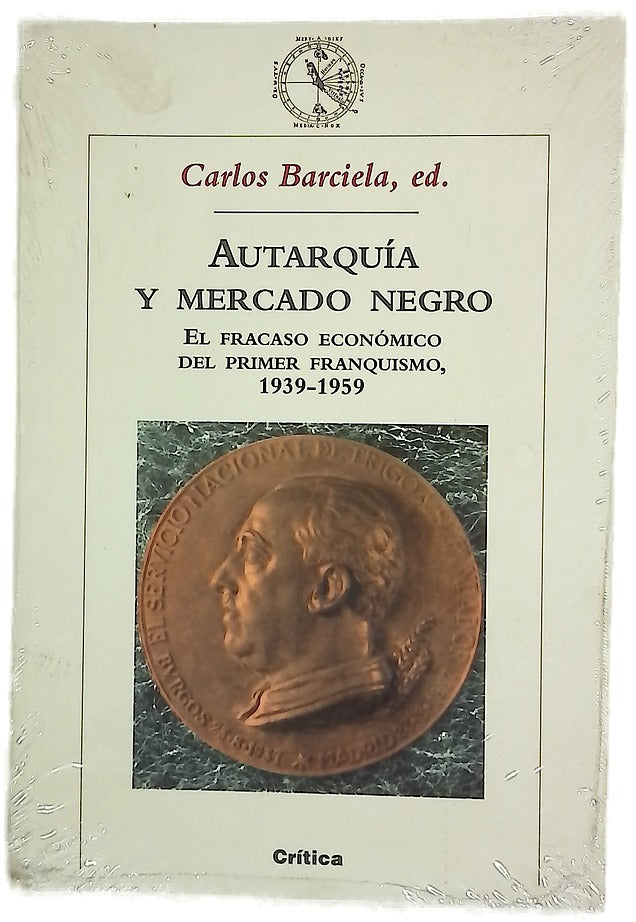 Autarquía y mercado negro el fracaso económico del primer franquismo, 1939-1959