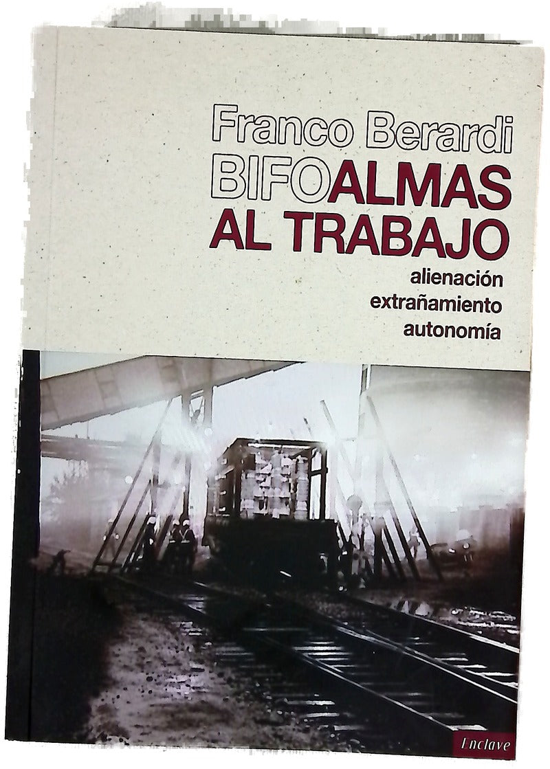 Almas al trabajo : alienación, extrañamiento, autonomía