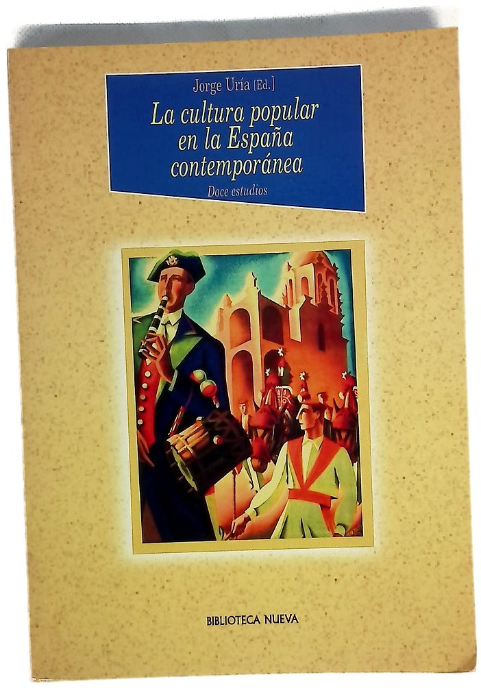 La cultura popular en la España contemporánea doce estudios
