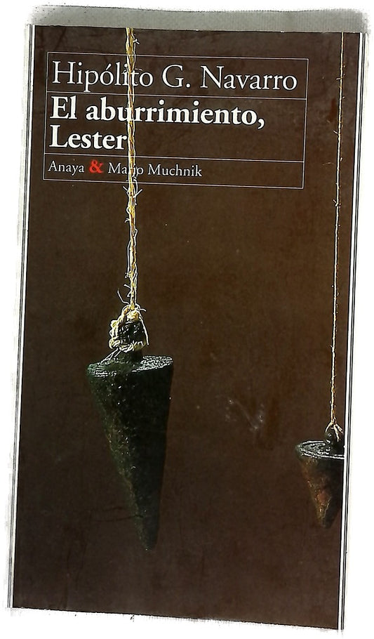 El aburrimiento, Lester