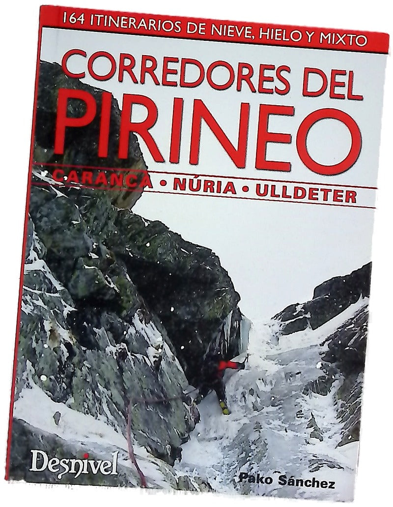 Corredores del Pirineo Carancà, Núria, Ulldeter : 164 itinerarios de nieve, hielo y mixto