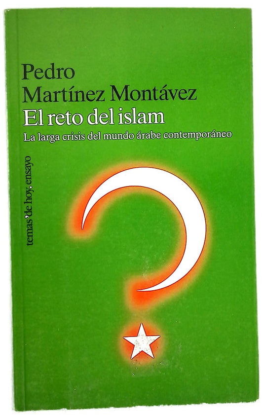 El reto del islam la larga crisis del mundo árabe contemporáneo