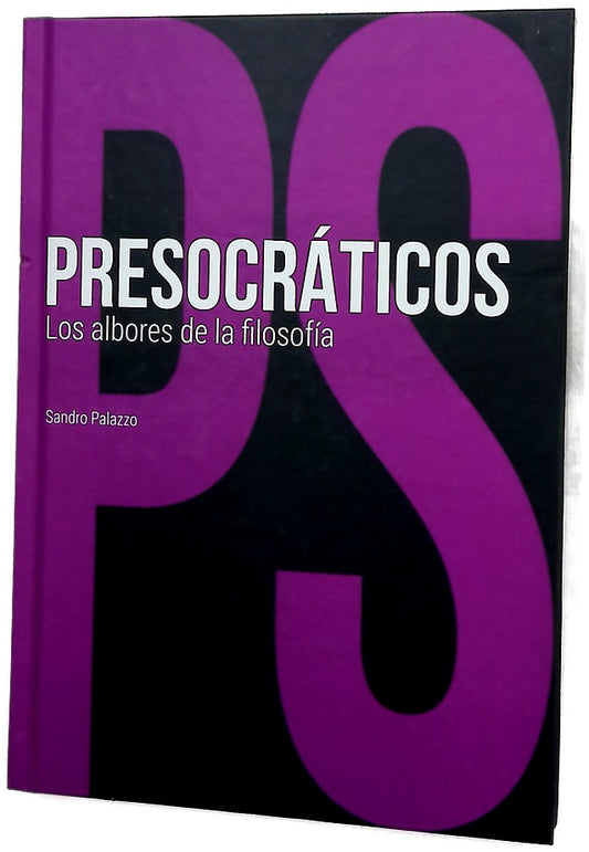 Presocráticos : los albores de la filosofía