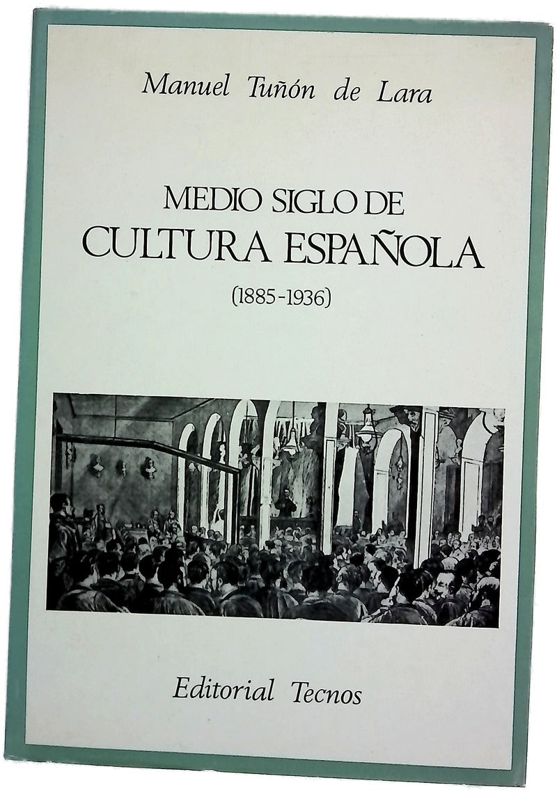 Medio siglo de cultura española (1885-1936)