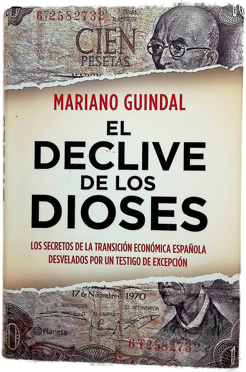 El declive de los dioses los secretos de la transición económica española desvelados por un testigo de excepción